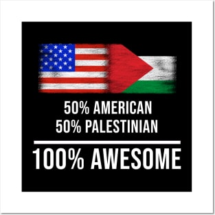 50% American 50% Palestinian 100% Awesome - Gift for Palestinian Heritage From Palestine Posters and Art